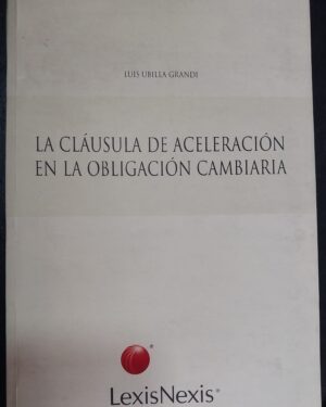 La Clausula de Aceleración en la Obligación Cambiaria