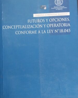 Futuro y Opciones Conceptualización y Operaria Conforme a la ley N* 18045