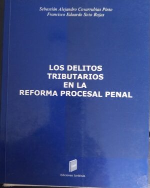 LOS DELITOS TRIBUTARIOS EN LA REFORMA PROCESAL PENAL