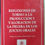 Reflexiones en torno a la producción de la prueba en los juicios orales