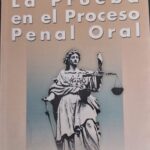 LA PRUEBA EN EL PROCESO PENAL ORAL