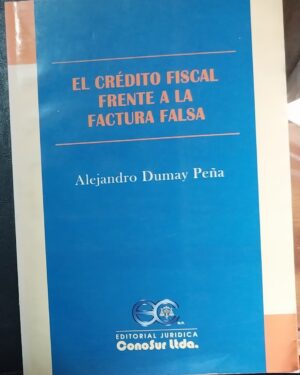 EL CRÉDITO FISCAL FRENTE A LA FACTURA FALSA
