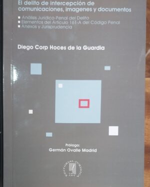 El delito de intercepción de comunicaciones, imágenes y documentos
