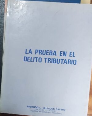 LA PRUEBA EN EL DELITO TRIBUTARIO