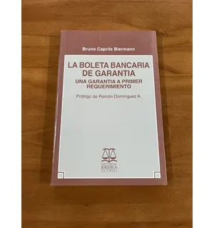 LA BOLETA BANCARIA DE GARANTÍA - Una Garantía a Primer Requerimiento