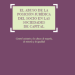 EL ABUSO DE LA POSICIÓN JURÍDICA DEL SOCIO EN LAS SOCIEDADES DE CAPITAL