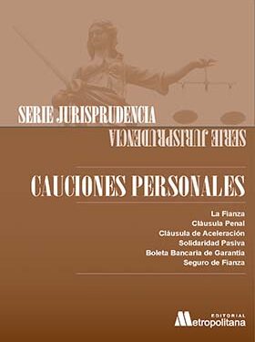 Serie Jurisprudencia: Cauciones Personales