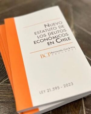 NUEVO ESTATUTO DE LOS DELITOS ECONÓMICOS EN CHILE - LEY 21.595 2023