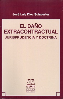 El Daño Extracontractual. Jurisprudencia y Doctrina