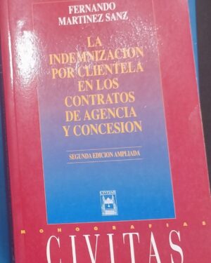 La Indemnización por clientela en los contratos de agencia y concesion