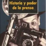 HISTORIA Y PODER DE LA PRENSA